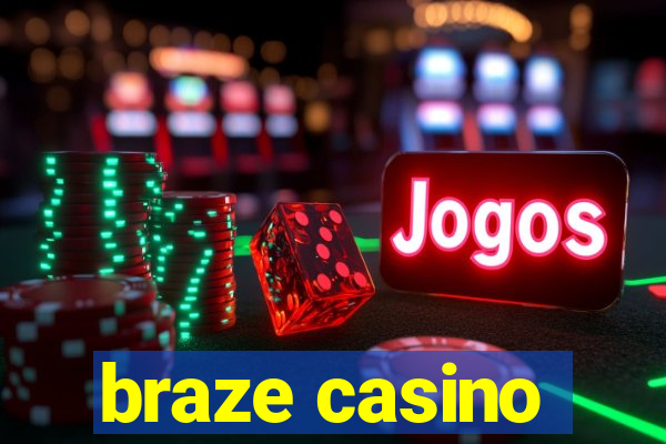 braze casino